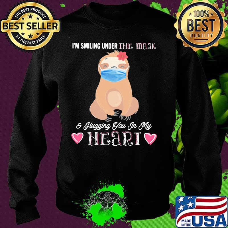 I'M SMILING UNDER THE MASK AND FLUGGING YOU IN MY HEART SLOTH SHIRT Sweater I'M SMILING UNDER THE MASK AND FLUGGING YOU IN MY HEART SLOTH SHIRT Sweater