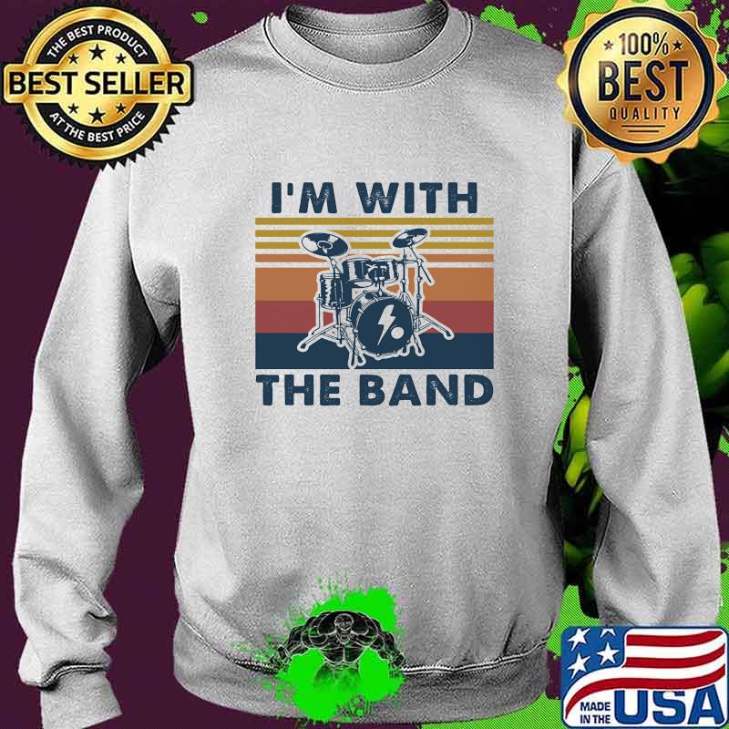 I'M WITH THE BAND DRUM VINTAGE RETRO SHIRT Sweater I'M WITH THE BAND DRUM VINTAGE RETRO SHIRT Sweater