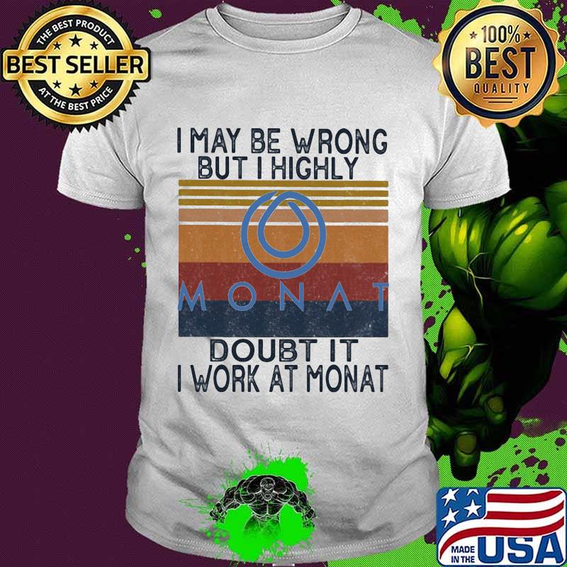 I may be wrong but i highly doubt it i work at monat vintage retro shirt