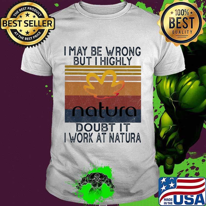 I may be wrong but i highly doubt it i work at natura vintage retro shirt