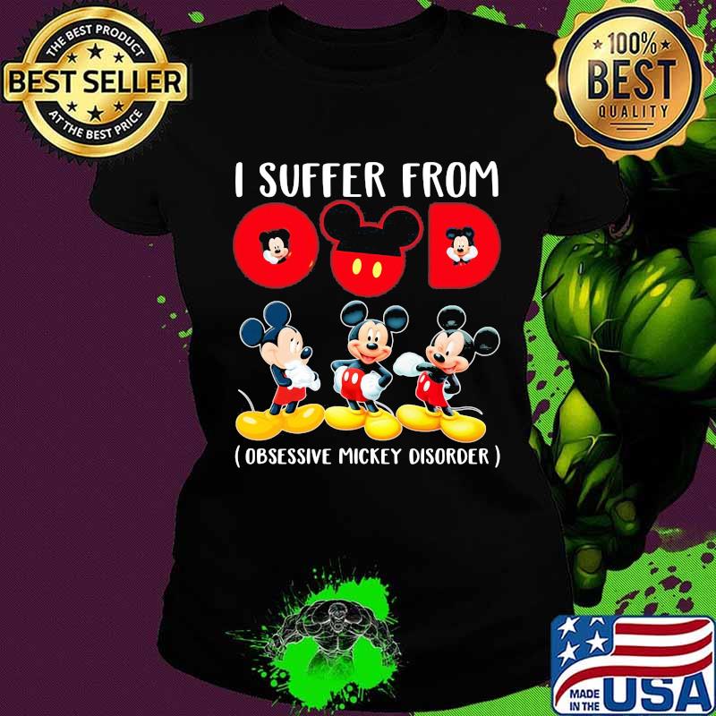 I suffer from omd obsessive mickey disorder s Ladies tee I suffer from omd obsessive mickey disorder s Ladies tee
