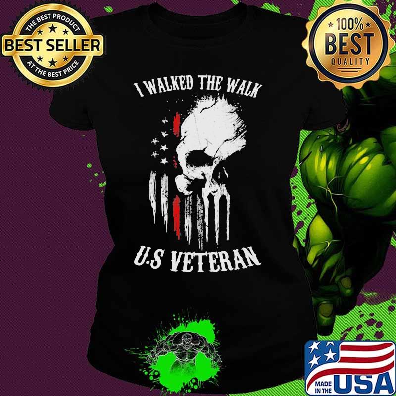 I walked the walk U.S veteran American Flag s Ladies tee I walked the walk U.S veteran American Flag s Ladies tee