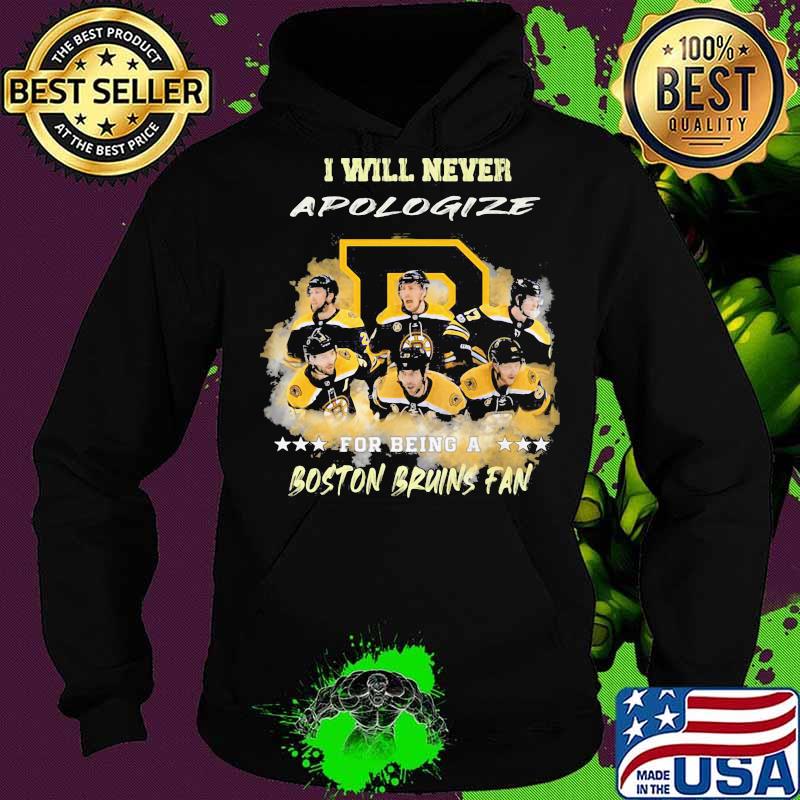 I will never apologize for being a boston bruins fan stars s Hoodie I will never apologize for being a boston bruins fan stars s Hoodie