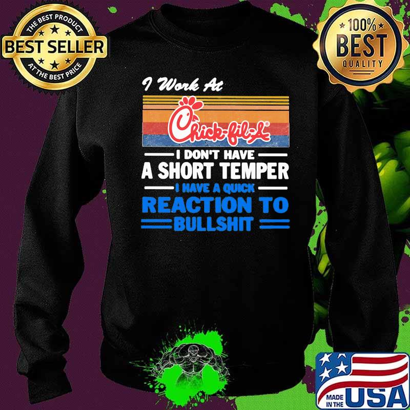 I work at chick fil a i don't have a short temper i have a quick reaction to bullshit vintage retro s Sweater I work at chick fil a i don't have a short temper i have a quick reaction to bullshit vintage retro s Sweater