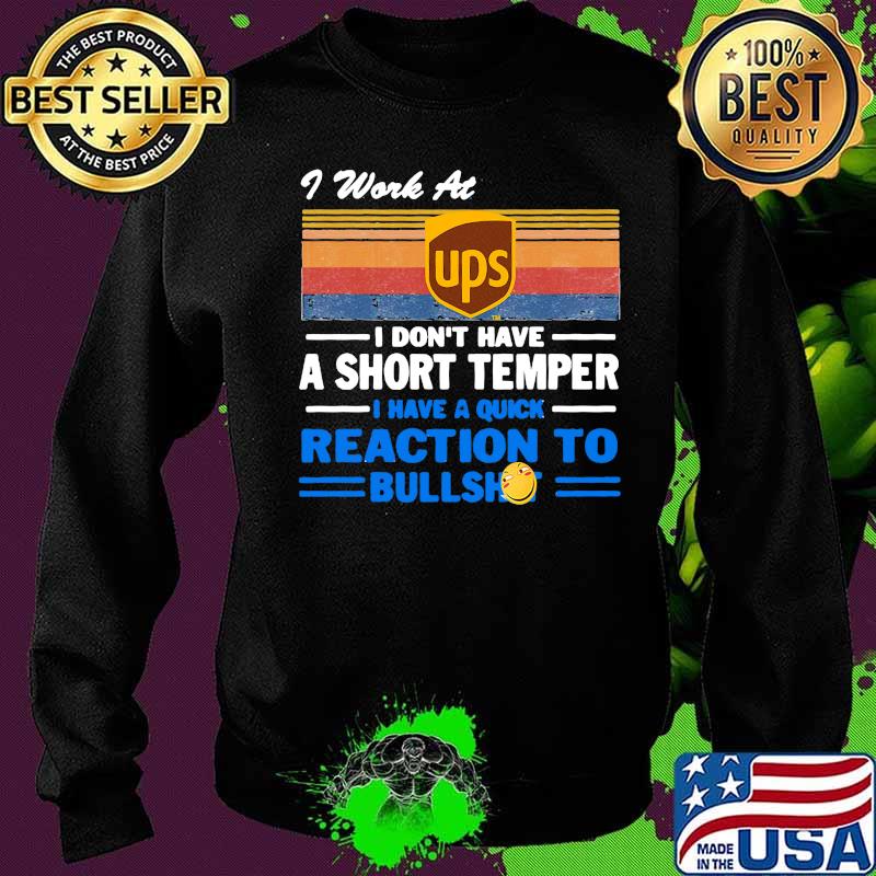 I work at ups i don't have a short temper i have a quick reaction to bullshit vintage retro s Sweater I work at ups i don't have a short temper i have a quick reaction to bullshit vintage retro s Sweater