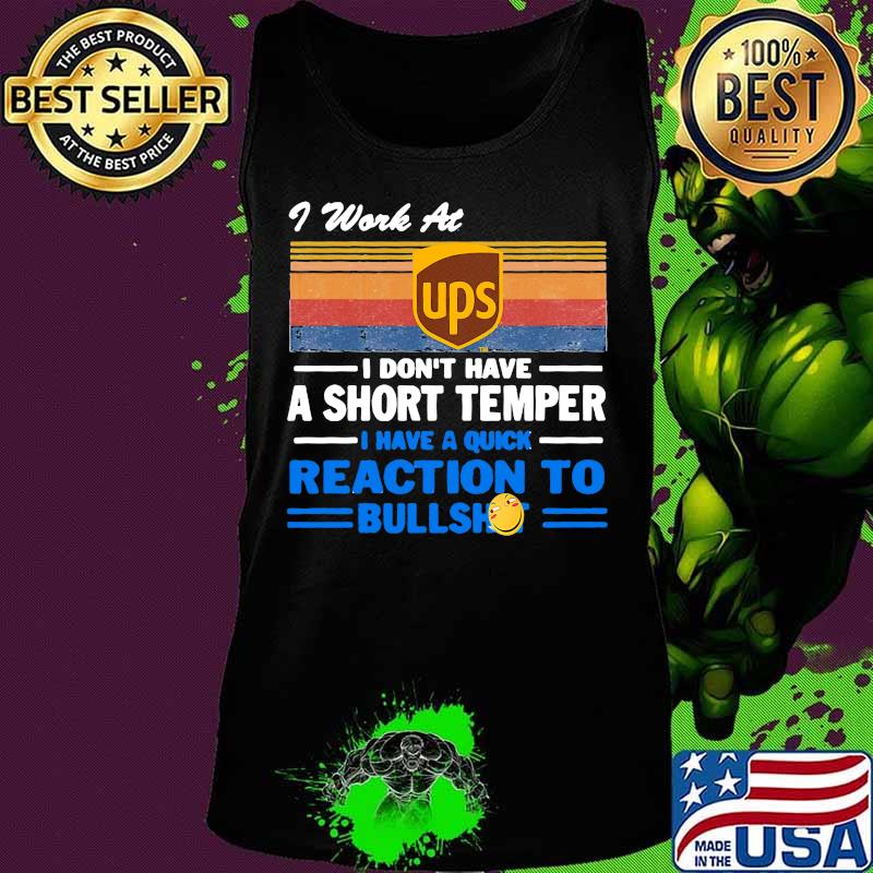 I work at ups i don't have a short temper i have a quick reaction to bullshit vintage retro s Tank top I work at ups i don't have a short temper i have a quick reaction to bullshit vintage retro s Tank top
