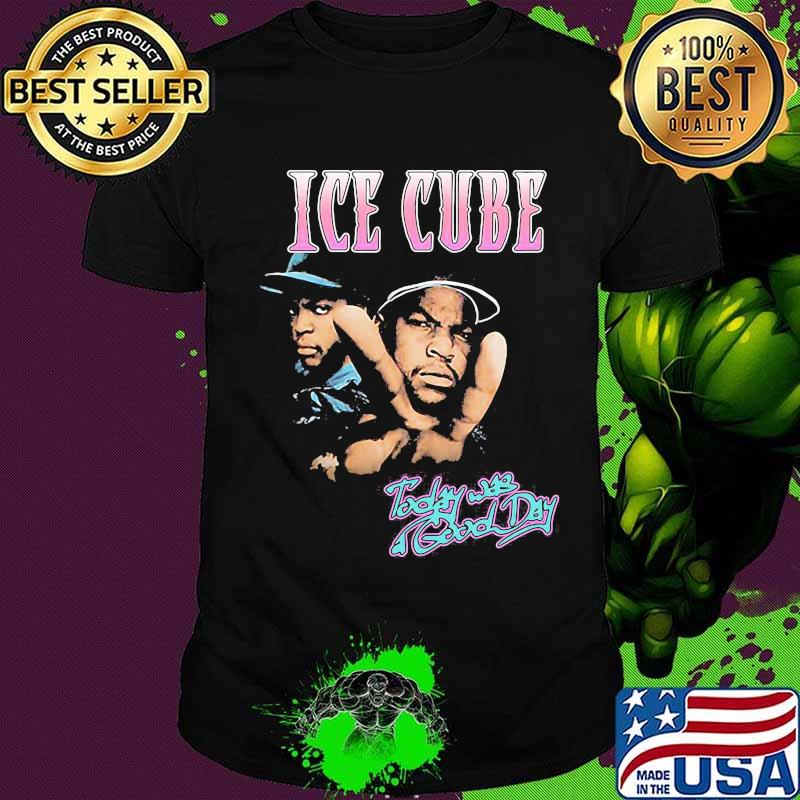 Ice cube today was good day shirt