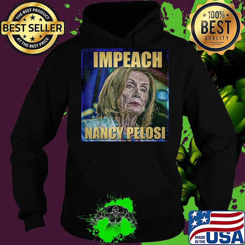 Impeach nancy pelosi art s Hoodie Impeach nancy pelosi art s Hoodie