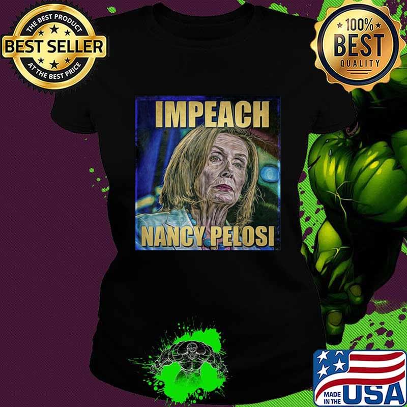 Impeach nancy pelosi art s Ladies tee Impeach nancy pelosi art s Ladies tee