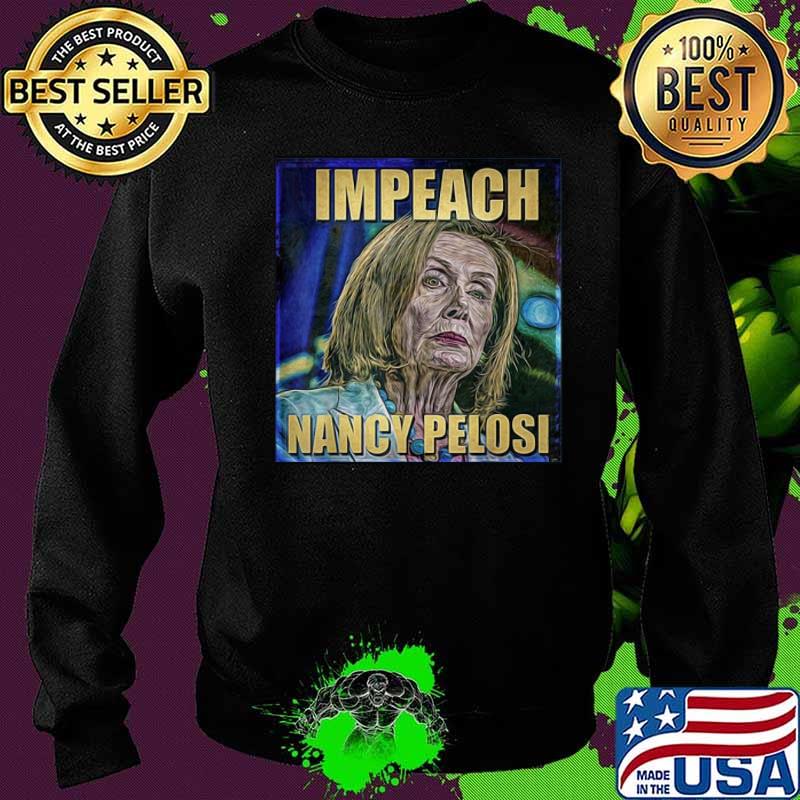 Impeach nancy pelosi art s Sweater Impeach nancy pelosi art s Sweater