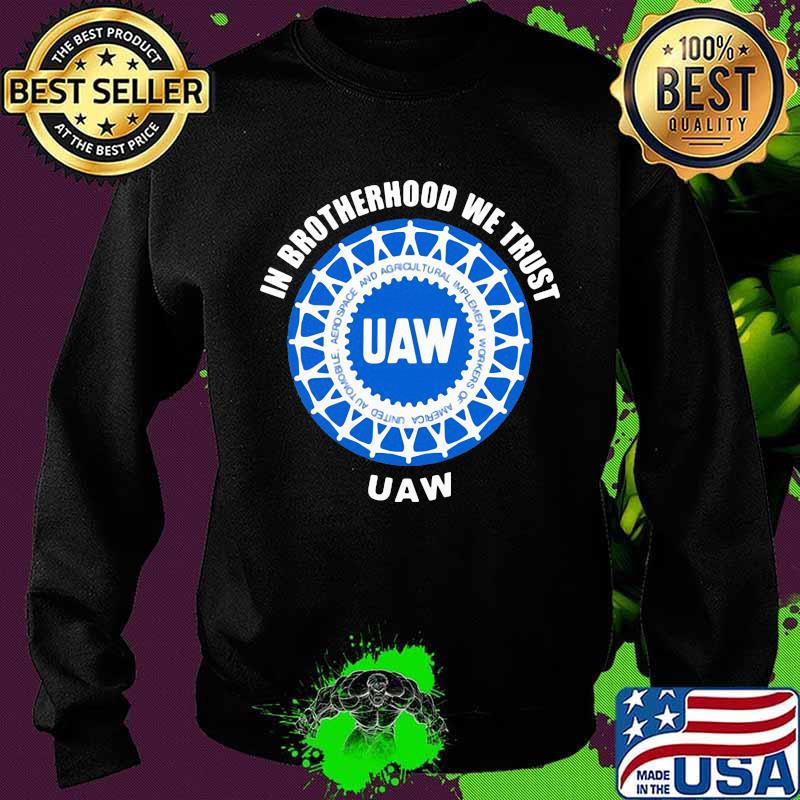 In brotherhood we trust uaw logo s Sweater In brotherhood we trust uaw logo s Sweater