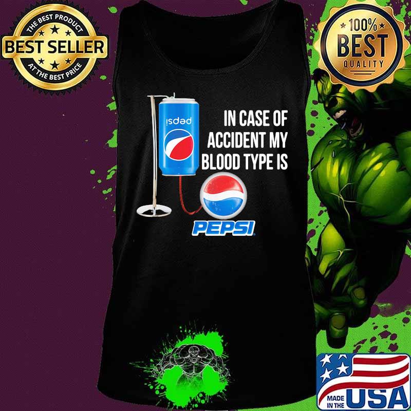 In case of accident my blood type is pepsi s Tank top In case of accident my blood type is pepsi s Tank top