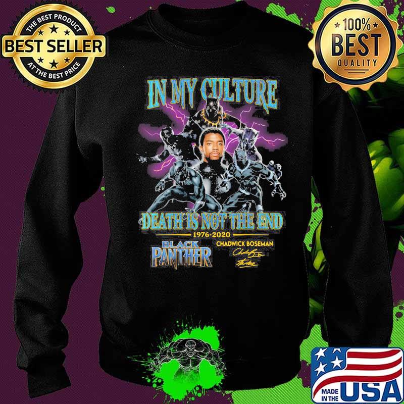 In my culture death is not the end 1977 2020 black panther rip chadwick Boseman signature s Sweater In my culture death is not the end 1977 2020 black panther rip chadwick Boseman signature s Sweater
