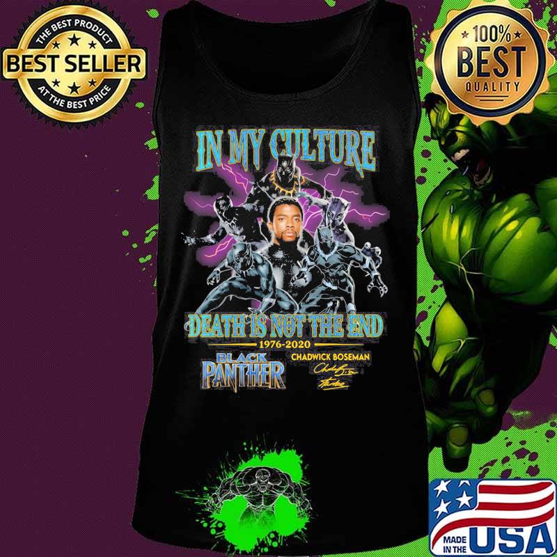 In my culture death is not the end 1977 2020 black panther rip chadwick Boseman signature s Tank top In my culture death is not the end 1977 2020 black panther rip chadwick Boseman signature s Tank top