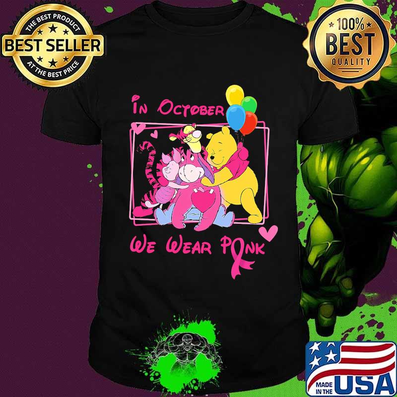 In october we wear pink the mini adventures of winnie the pooh cancer awareness shirt