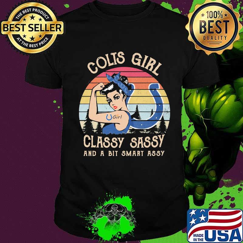 Indianapolis colts girl classy sassy and a bit smart assy vintage retro shirt