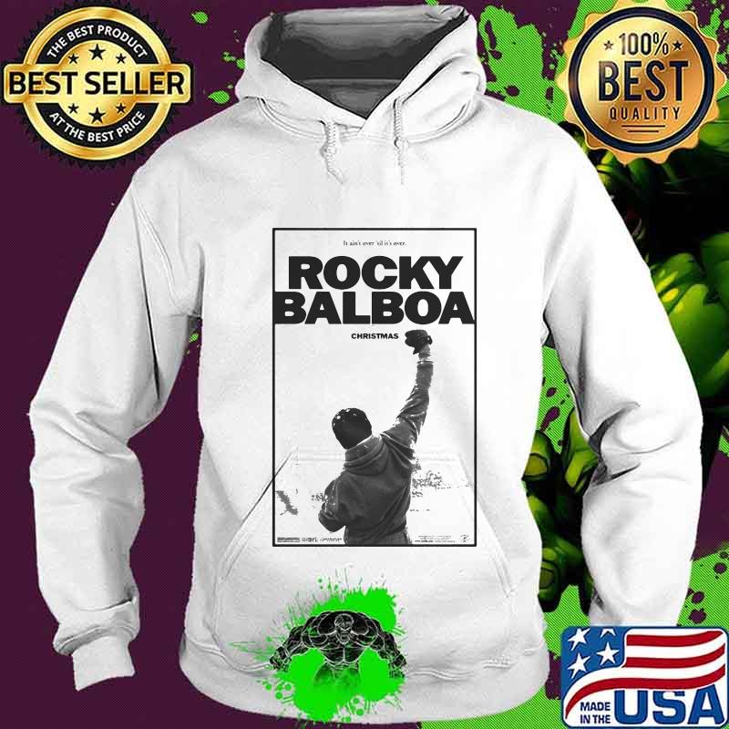 It ain't over til it's over rocky balboa christmas s Hoodie It ain't over til it's over rocky balboa christmas s Hoodie