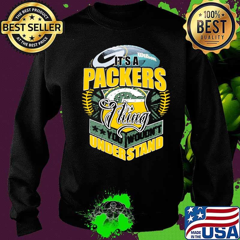 It's a green bay packers football things you wouldn't understand s Sweater It's a green bay packers football things you wouldn't understand s Sweater