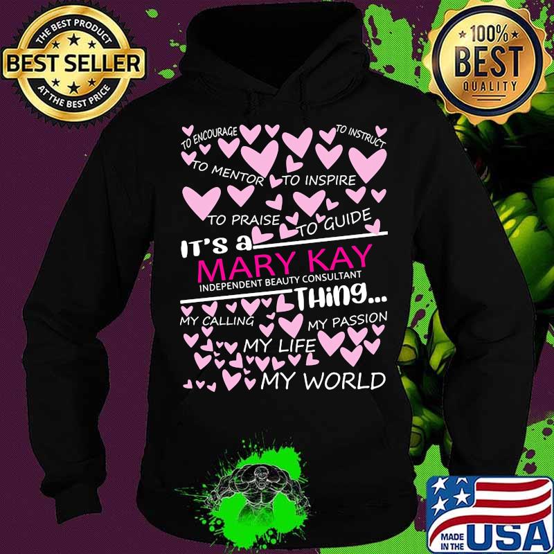 It's a mary kay things my calling my passion my life my world hearts s Hoodie It's a mary kay things my calling my passion my life my world hearts s Hoodie