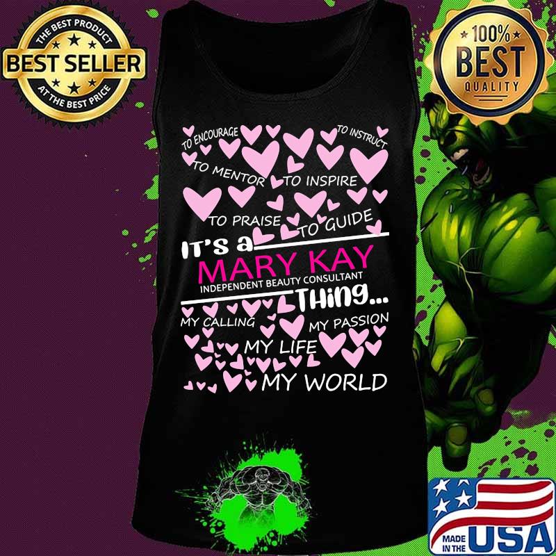 It's a mary kay things my calling my passion my life my world hearts s Tank top It's a mary kay things my calling my passion my life my world hearts s Tank top