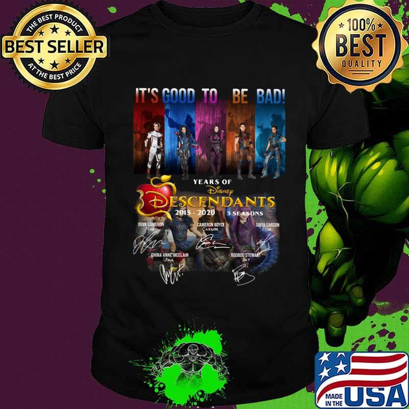 It's good to be bad years of disney descendants 2015 2020 3 seasons signatures shirt