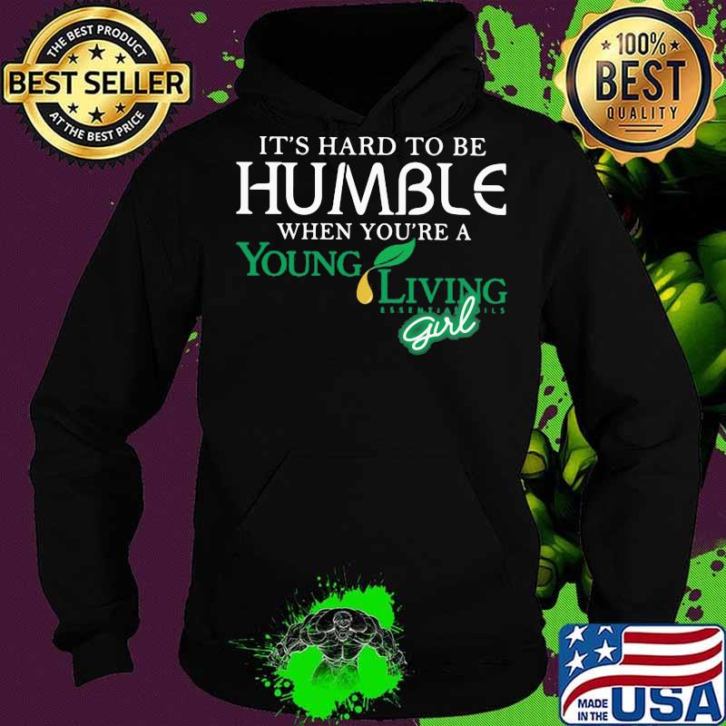 It's hard to be humble when you're a young living girl s Hoodie It's hard to be humble when you're a young living girl s Hoodie