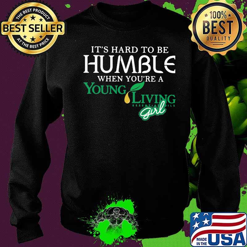 It's hard to be humble when you're a young living girl s Sweater It's hard to be humble when you're a young living girl s Sweater
