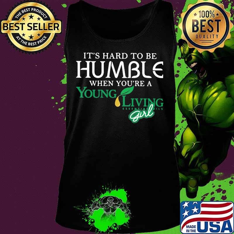 It's hard to be humble when you're a young living girl s Tank top It's hard to be humble when you're a young living girl s Tank top