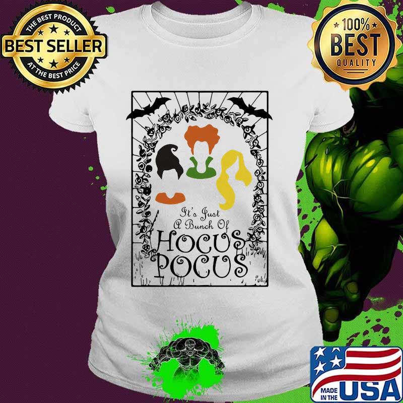 It's just a bunch of hocus pocus s Ladies tee It's just a bunch of hocus pocus s Ladies tee