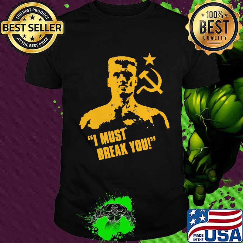Ivan drago boxer i must break you shirt