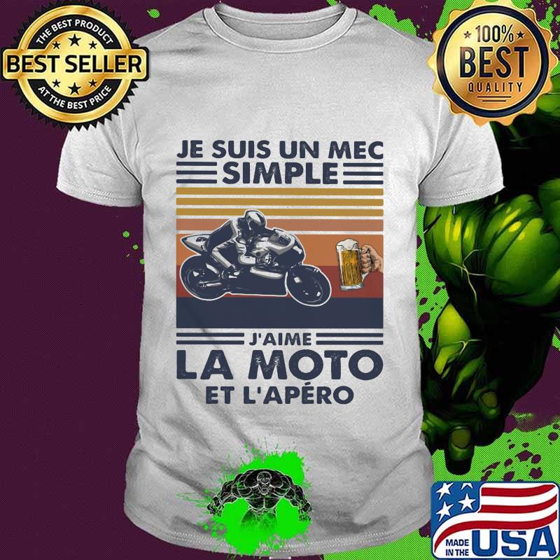 Je suis un mec simple j'aime la moto et l'apero vintage retro shirt