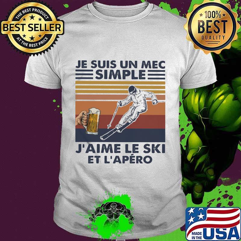 Je suis un mec simple j'aime le ski et l'apero vintage retro shirt