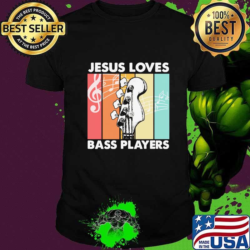 Jesus Loves Bass Players Guitar Vintage Retro Shirt