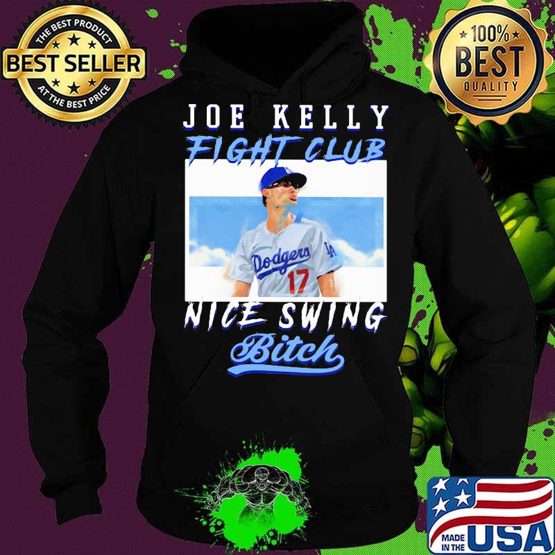 Joe kelly fight club nice swing bitch s Hoodie Joe kelly fight club nice swing bitch s Hoodie