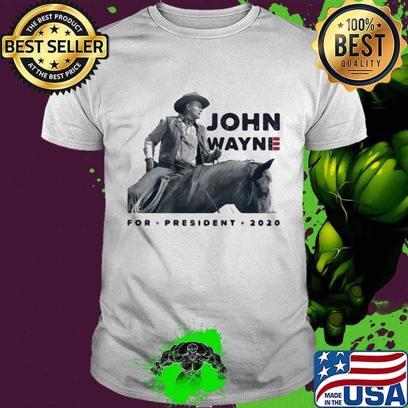 John wayne for president 2020 shirt