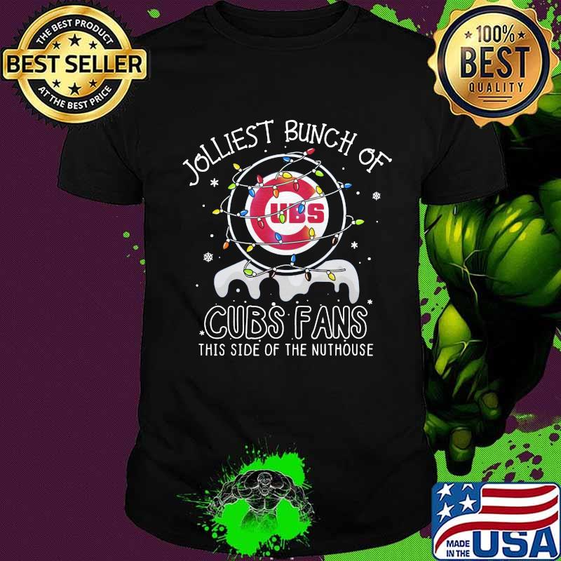 Jolliest bunch of cubs fans this side of the nuthouse christmas lights shirt
