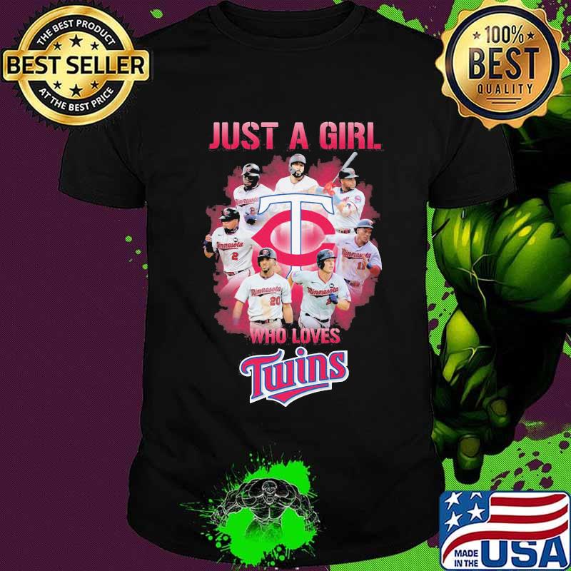 Just a girl who loves minnesota twins baseball shirt
