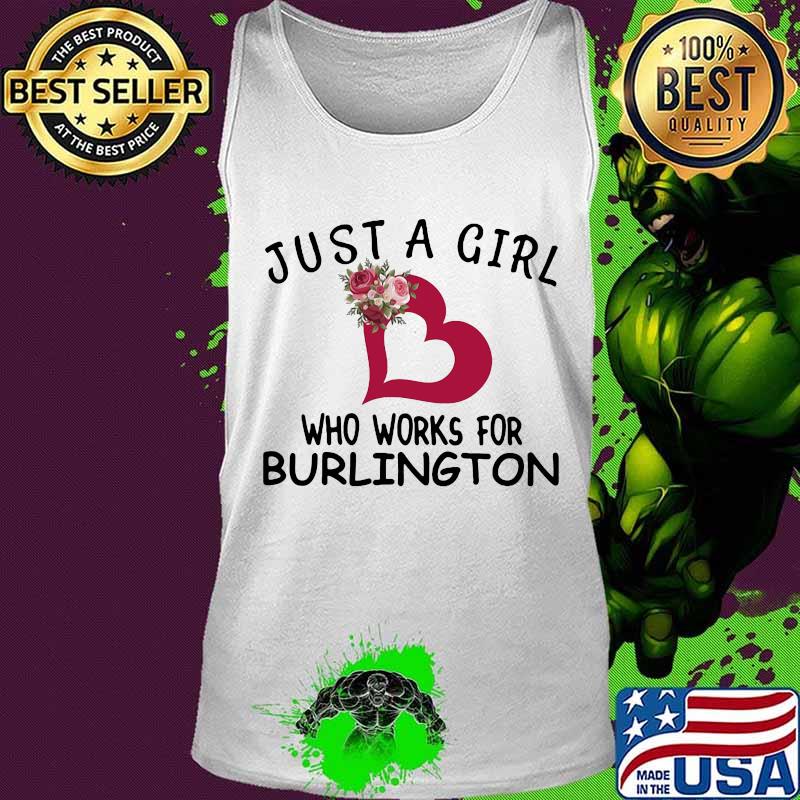 Just a girl who works for burlington heart flowers s Tank top Just a girl who works for burlington heart flowers s Tank top