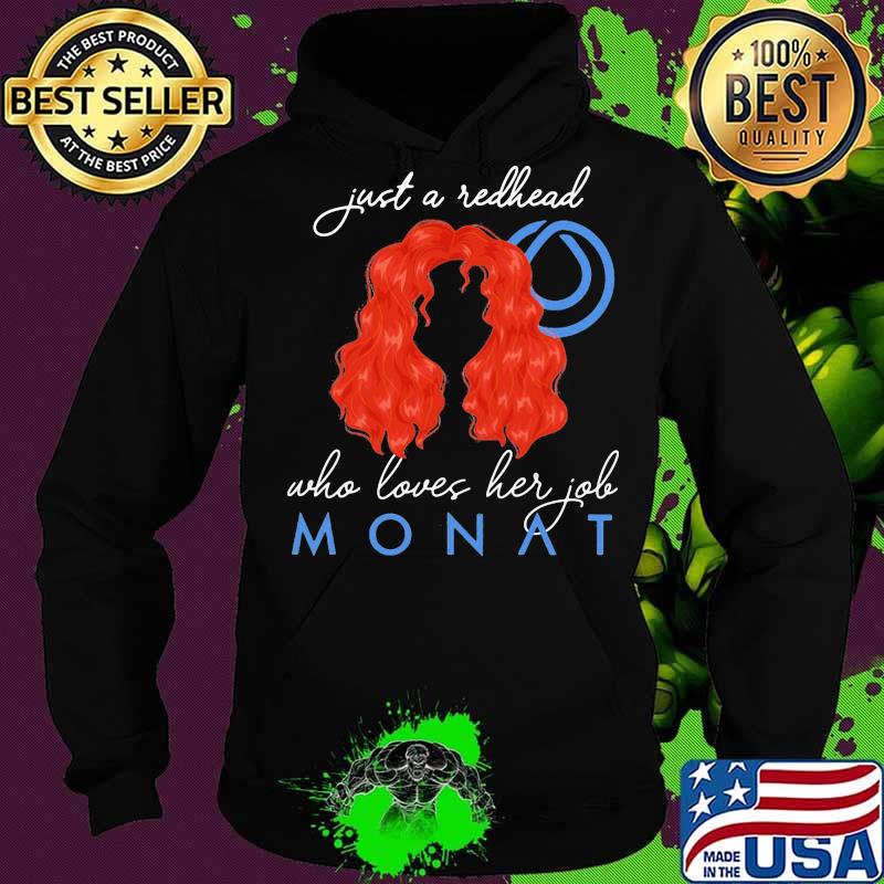 Just a redhead who loves her job monat s Hoodie Just a redhead who loves her job monat s Hoodie