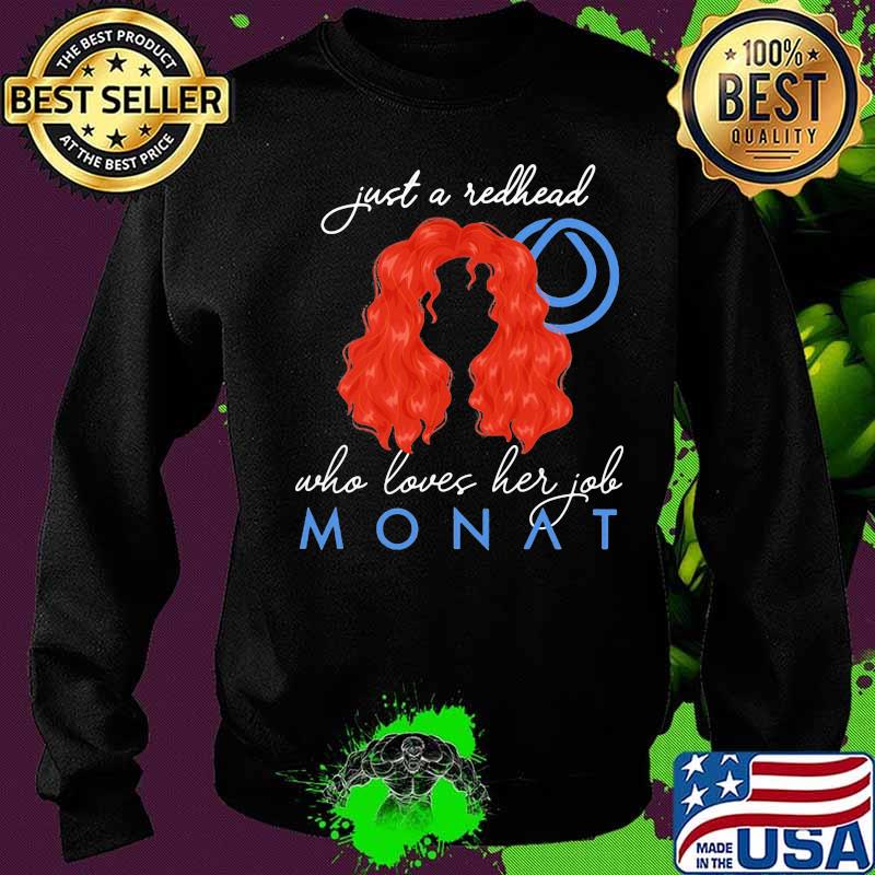 Just a redhead who loves her job monat s Sweater Just a redhead who loves her job monat s Sweater