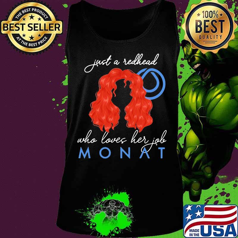 Just a redhead who loves her job monat s Tank top Just a redhead who loves her job monat s Tank top