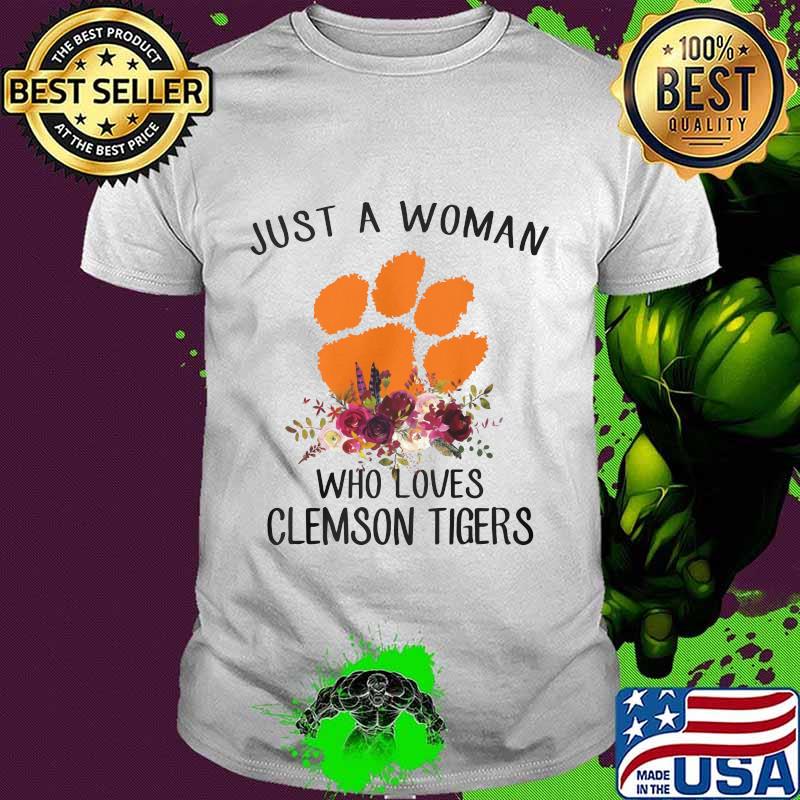 Just a woman who loves clemson tigers flowers shirt