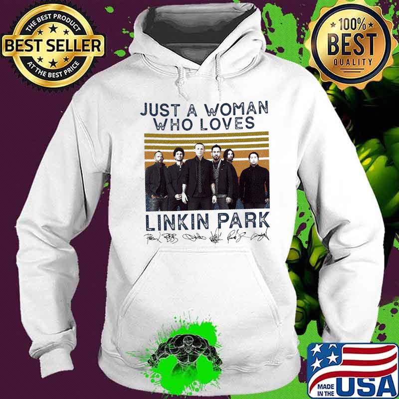 Just a woman who loves linkin park signatures vintage retro s Hoodie Just a woman who loves linkin park signatures vintage retro s Hoodie