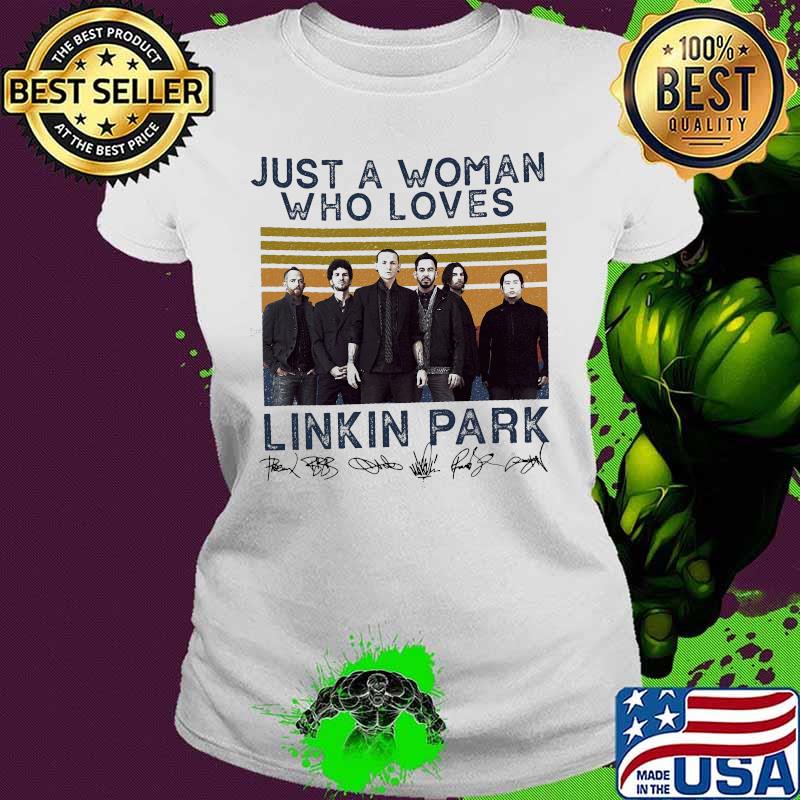 Just a woman who loves linkin park signatures vintage retro s Ladies tee Just a woman who loves linkin park signatures vintage retro s Ladies tee
