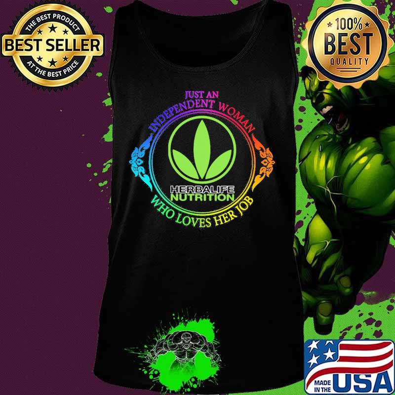 Just an independent woman herbalife nutrition who loves her job s Tank top Just an independent woman herbalife nutrition who loves her job s Tank top
