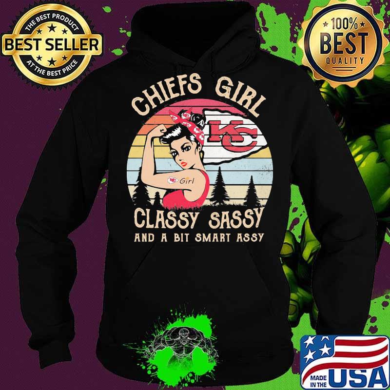 Kansas city chiefs girl classy sassy and a bit smart assy vintage retro s Hoodie Kansas city chiefs girl classy sassy and a bit smart assy vintage retro s Hoodie