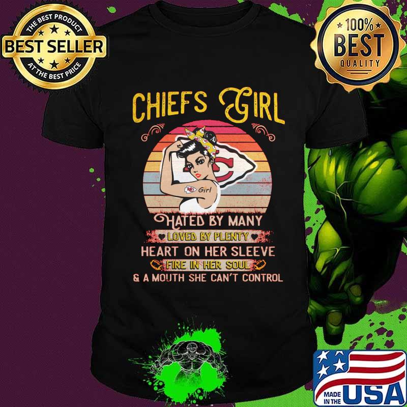 Kansas city chiefs girl hated by many loves by plenty heart on her sleeve fire in her soul a mouth she can't control vintage retro shirt