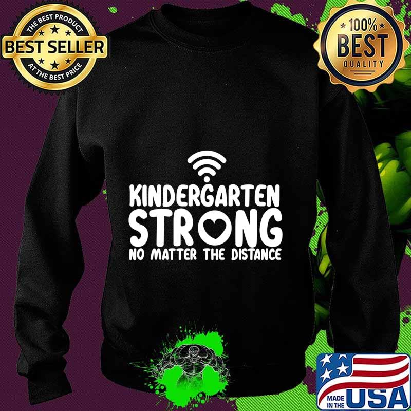 Kindergarten strong no matter wifi the distance s Sweater Kindergarten strong no matter wifi the distance s Sweater
