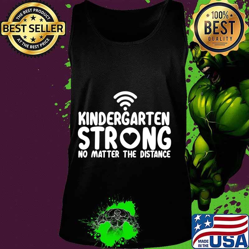 Kindergarten strong no matter wifi the distance s Tank top Kindergarten strong no matter wifi the distance s Tank top