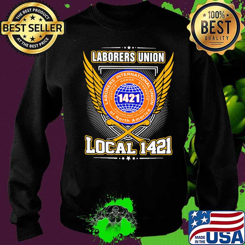 Laborers international union of north america local 1421 s Sweater Laborers international union of north america local 1421 s Sweater